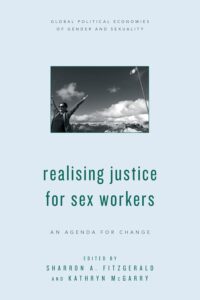 Realising Justice for Sex Workers: An Agenda for Change